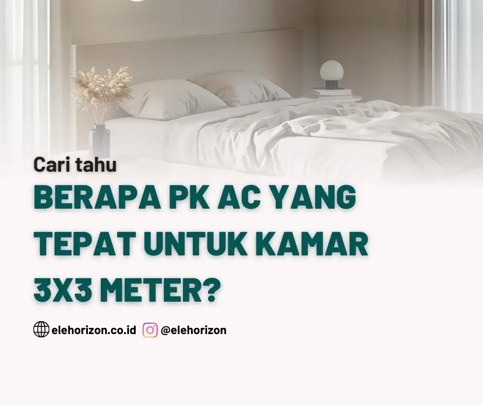 Berapa PK AC untuk Kamar 3x3 Meter