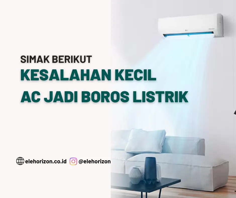 7 kesalahan kecil ac yang bikin ac boros listrik